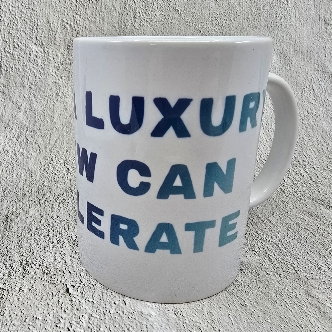 A Luxury Few Can Tolerate - Large Mug (B-Grade)