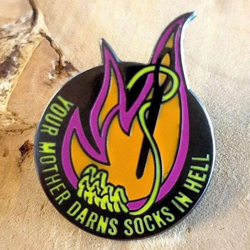 Your Mother Darns Socks in Hell - Hard Enamel Pin - Undercover Otter